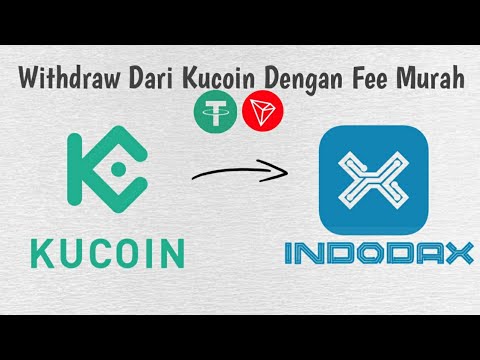 Cara Withdraw USDT / TRX Dari Kucoin Ke Indodax Dengan Fee Murah