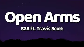 SZA - Open Arms (Lyrics) ft. Travis Scott