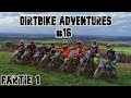 Dirtbike adventures 16 de retour en fort partie 1