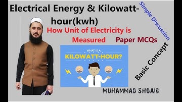 Electrical Energy and Kilowatt hour (kWh) |Lec#08 |Class10/12 |Current Electricity