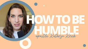 How to be Humble - Apostle Kathryn Krick