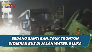 Sedang Ganti Ban, Truk Tronton Ditabrak Bus di Jalan Wates, Sleman, 5 Luka  - BIS 25/05