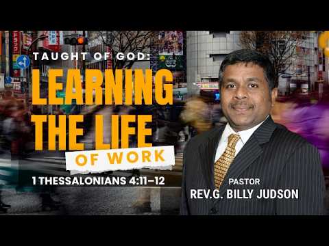 Taught of God: Learning the Life of Work; 1 Thessalonians 4:11–12