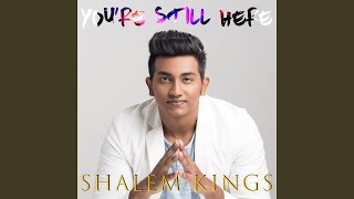 Watch Shalem Kings Youre Still Here video