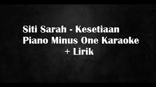 Siti Sarah ~ Kesetiaan (Piano Minus One Karaoke)