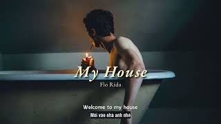 Vietsub | My House - Flo Rida | Lyrics Video