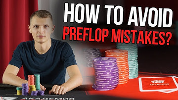 How to avoid 3 most costly preflop mistakes?