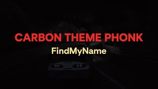 FindMyName - NFS Carbon Theme Phonk 👽💜