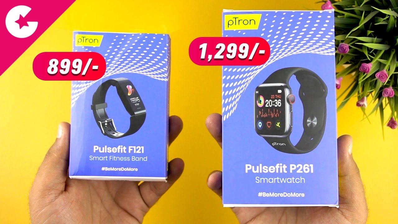 pTron Pulsefit F121 Smartband & Pulsefit P261 Smartwatch - For Just Rs. 899  & 1299!!! - YouTube