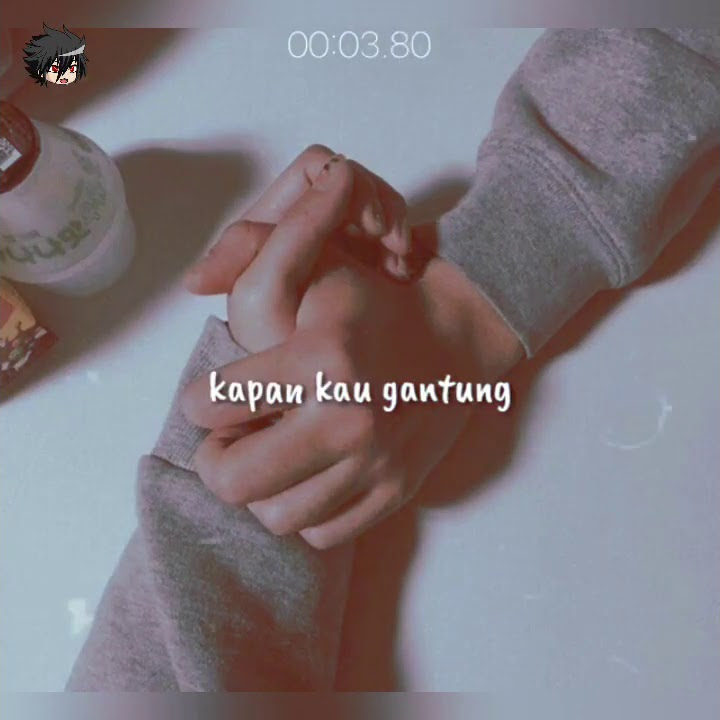 Story wa - GANTUNG