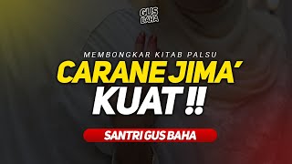 Ceramah gus Baha - Membongkar Kitab Palsu 'CARANE JIMA' KUAT' !!