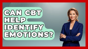 Can CBT Help Identify Emotions? - CBT for Gen Z