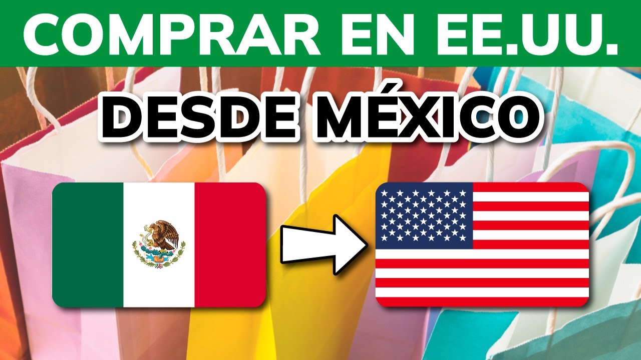 ️ Cómo comprar en Estados Unidos desde México (por YouTube