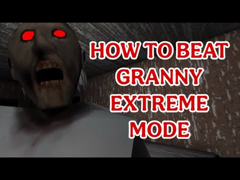 How To Beat Granny on Extreme Mode