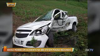 Idoso morre em acidente na BR-470 em Pouso Redondo Idoso morre em acidente na BR-470 em Pouso Redondo