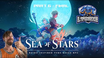 Sea of Stars Part 6 - Final