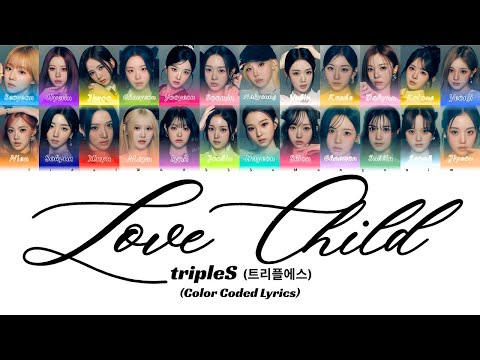 TripleS 트리플에스 Love Child Lyrics Color Coded Lyrics