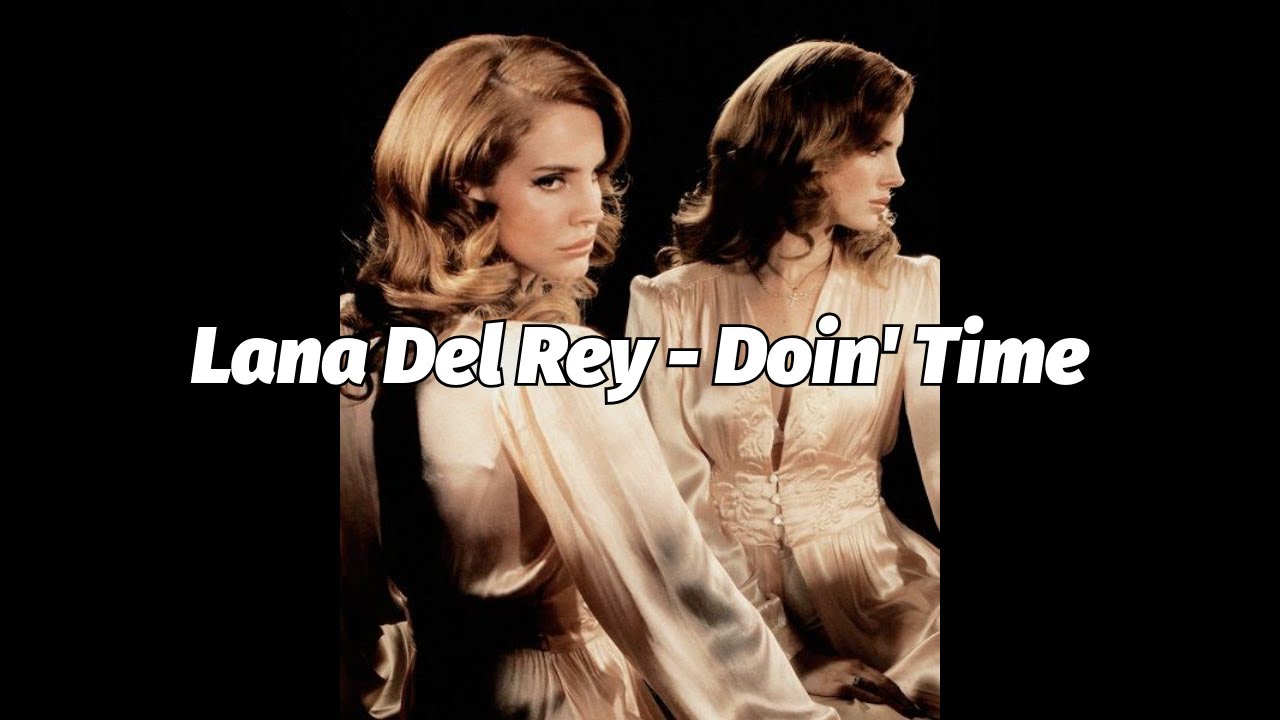 Lana Del Rey Doin Time Tekst