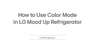 Mood Up Refrigerator - Key USP's | LG India