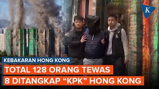 Kebakaran Hong Kong: 128 Tewas, 8 Orang Kembali Ditangkap!