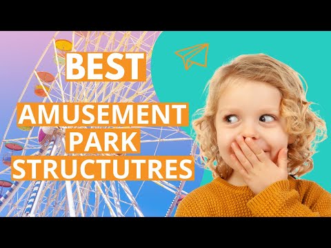 5 Impressive Structures in Amusement Parks – DCM