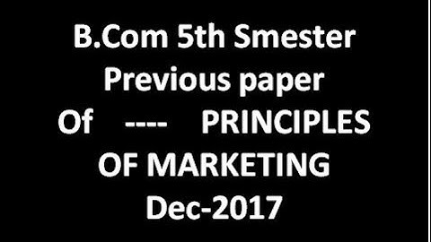 B.COM 5th Semester Principles of Marketing (previous paper)