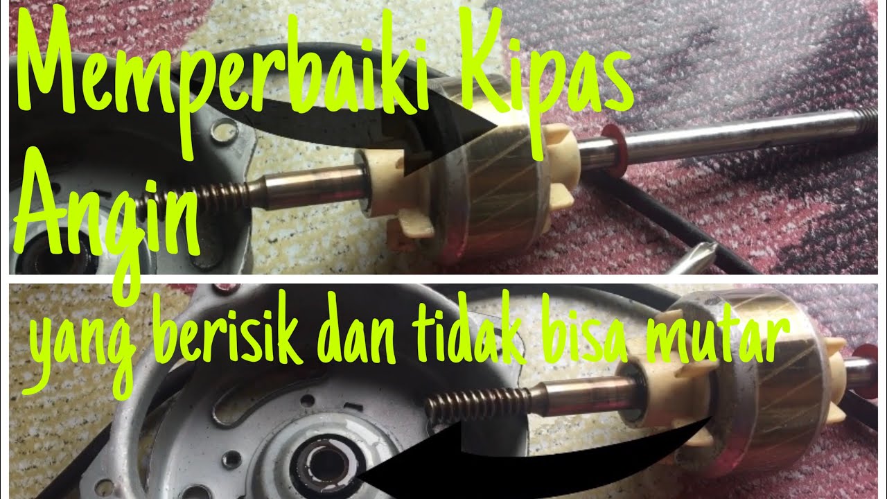Perbaiki Kipas Angin yang Berisik atau Kipas gak Mutar | FixingFanW/Oil