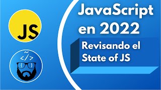 JavaScript en 2022: Revisando el State of JS 👨‍💻