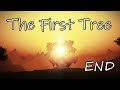 【The First Tree】始まりの木【Part5】(END)