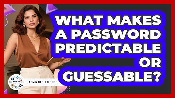 What Makes A Password Predictable Or Guessable?