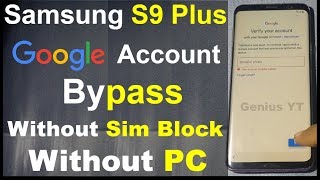 Samsung S9 Plus New Method Google Account Bypass Without PC