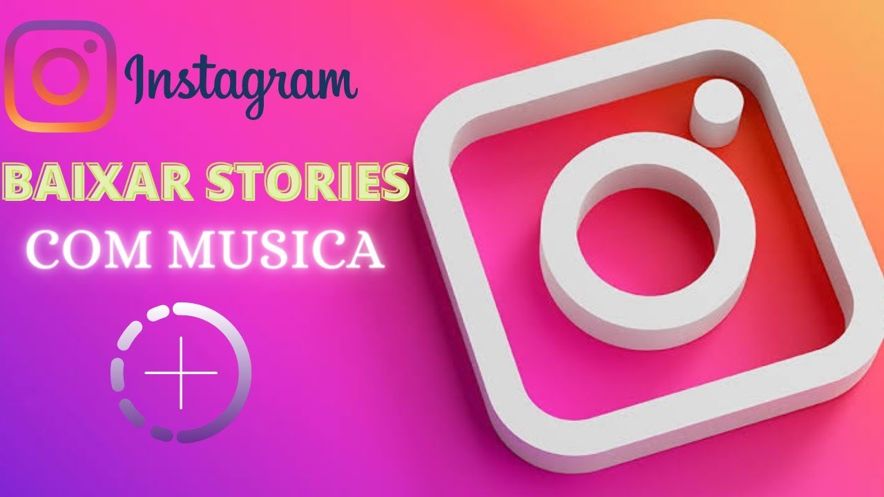 Baixar Stories com Música Instagram - YouTube