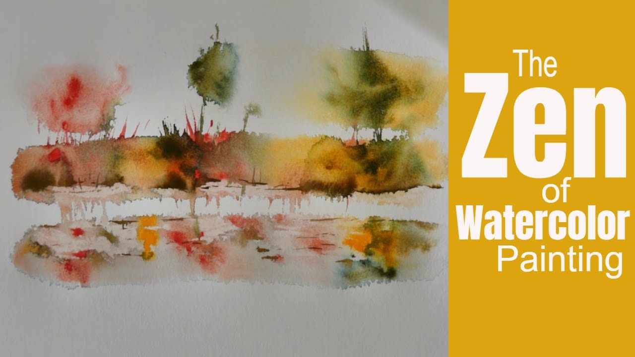 Abstract Landscape Watercolor Painting / The Zen Of Watercolor Painting - Youtube