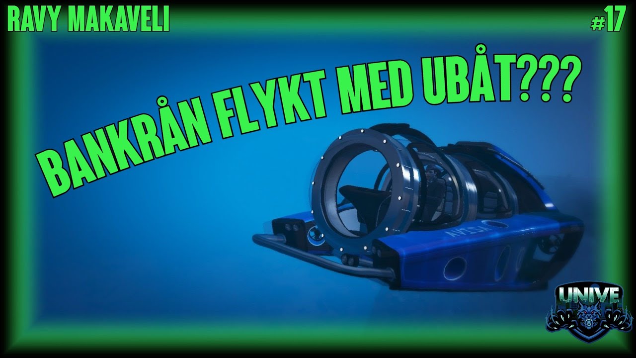 Unive Rp RÅNAR STORA BANKEN 2024, FLYR MED UBÅT | Unive Rp - YouTube