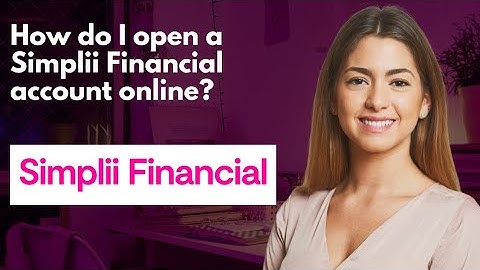 How do I open a Simplii Financial account online? 