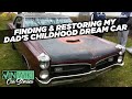 Finding & restoring my dad's childhood dream car