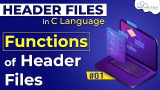 HEADER Files in C Programming | Functions of Header Files in C Language | C Programming Examples