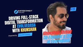 How Full-Stack EvolveDash Is Redefining End-to-End Digital Transformation | AI Interconnect Podcast