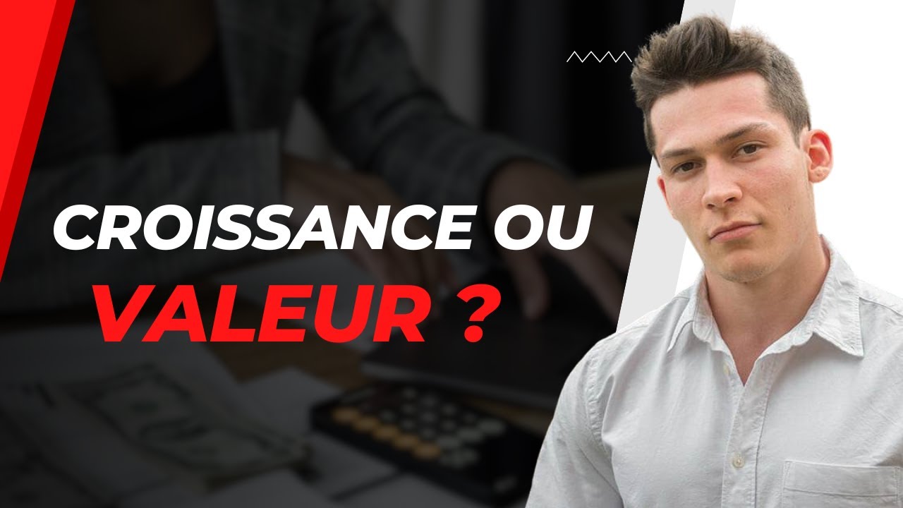 Entreprise de Croissance (Growth) ou de Valeur (Value) ?
