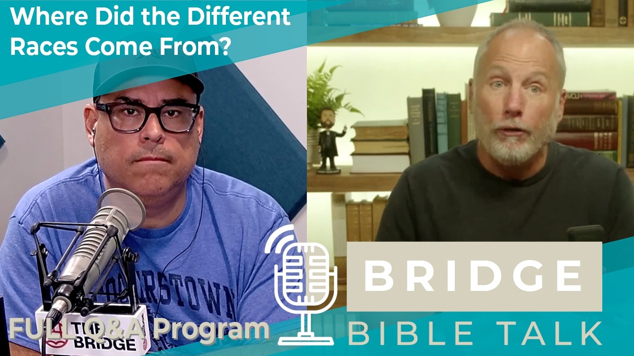 Where Did the Different Races Come From? // Bridge Bible Talk // Full Q ...