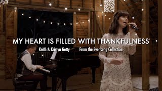 Video thumbnail of "My Heart Is Filled with Thankfulness (Hidden Trace Edition) -  Keith & Kristyn Getty"