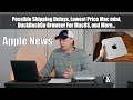 Apple Info - Shipping Delays, Lowest Price M1 Macs, DuckDuckGo for Mac, Magic Movie and More