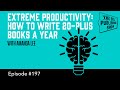 Extreme Productivity: How to Write 20-Plus Books a Year (The Self Publishing Show, episode 197)