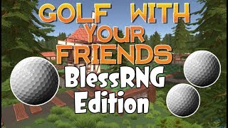 BlessRNG Edition - Golf With Your Friends [1]