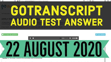 GoTranscript Audio Test Answer 22 August 2020