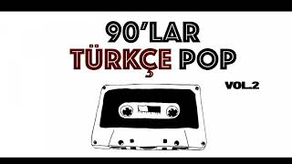 90'LAR TÜRKÇE POP SEÇME ŞARKILAR VOL.2 / 90's TURKISH POP SONGS VOL.2 (1:15 SAATLİK 19 ŞARKI)