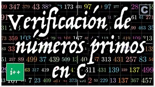 ▷ Verificación de NÚMEROS PRIMOS en C. ✅ Super completo.