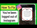 Instagram error | Fix Instagram You&#39;ve been logged out | The account owner may have changed password