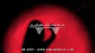 Mr.Kitty - After Dark (sped up + 8d)