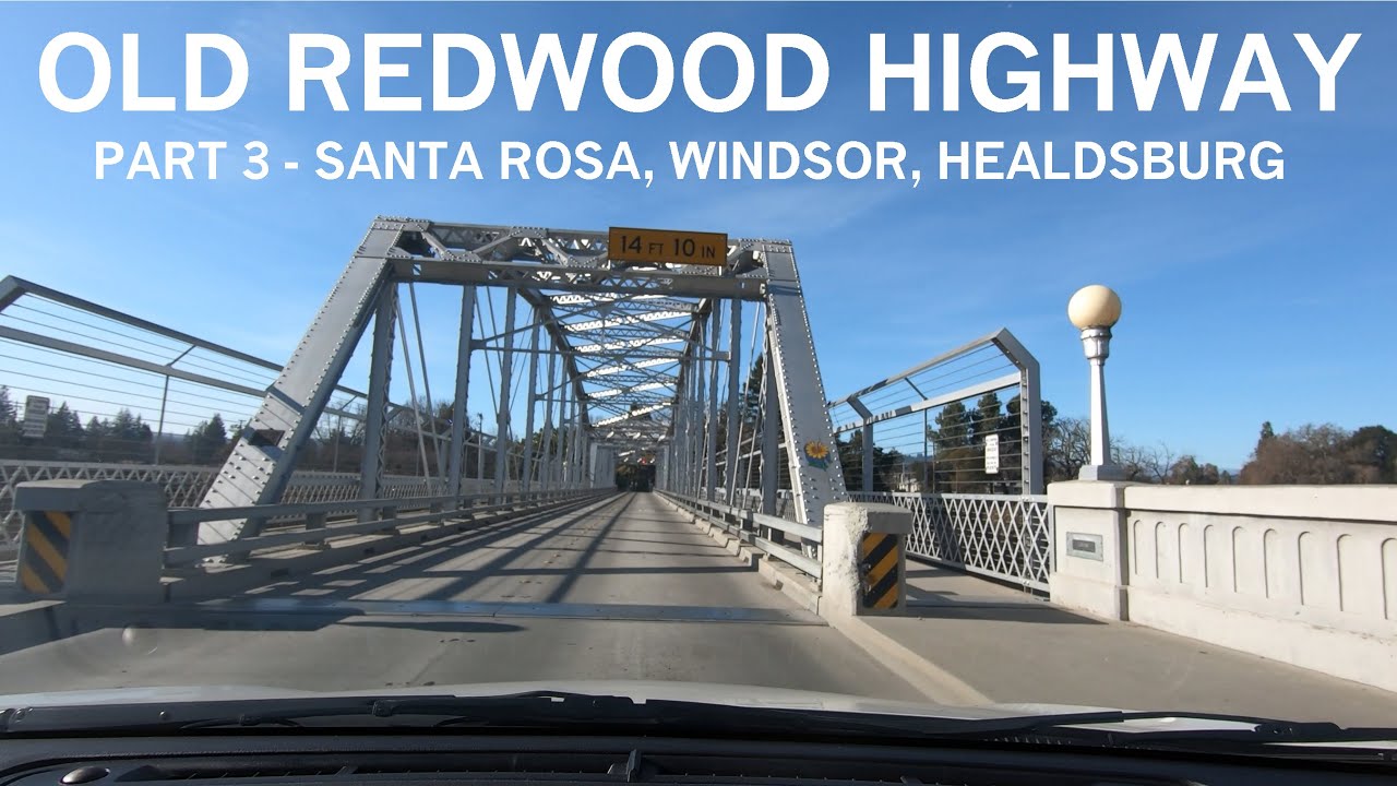 Old Redwood Highway. Part 3 Santa Rosa, Windsor, Healdsburg YouTube